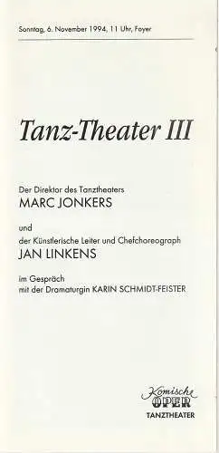 Komische Oper Berlin, Albert Kostm,Karin Schmidt-Feister, Arwid Lagenpusch (Fotos): Programmheft TANZ - THEATER III  6. November 1994 Foyer Komische Oper. 