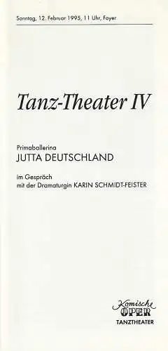 Komische Oper Berlin, Albert Kostm,Karin Schmidt-Feister, Günter Gueffroy: Programmheft TANZ - THEATER  IV  JUTTA DEUTSCHLAND   12. Februar 1995 Foyer Komische Oper. 