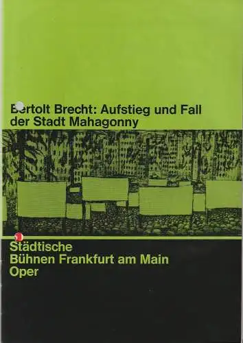 Städtische Bühnen Frankfurt Oper, Harry Buckwitz, Kurt Klinger, Hermann Beil, u.a: Programmheft Brecht / Weill AUFSTIEG UND FALL DER STADT MAHAGONNY Spielzeit 1966 / 67 Heft 27. 