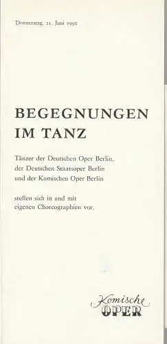 Komische Oper Berlin, Karin Schmidt-Feister: Programmheft BEGEGNUNGEN IM TANZ 21. Juni 1990 Komische Oper. 
