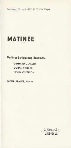 Komische Oper Berlin, Gerhard Müller: Programmheft Matinee BERLINER SCHLAGZEUG-ENSEMBLE 28. Juni 1987 Foyer Komische Oper  Spielzeit 1986 / 87. 