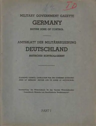 Militärregierung Deutschland: Military Government Gazette Germany British Zone of Control PART I Amtsblatt der Militärregierung Deutschland Britisches Kontrollgebiet. 