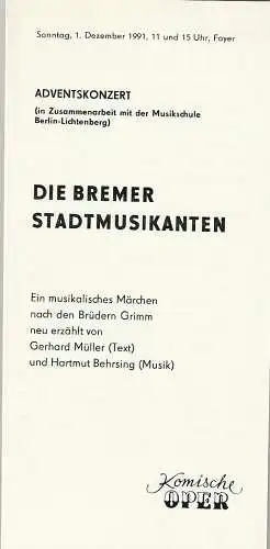 Komische Oper Berlin, G. Müller: Programmheft ADVENTSKONZERT DIE BREMER STADTMUSIKANTEN 1. Dezember 1991 Foyer Komische Oper  Spielzeit 1991 / 92. 