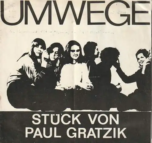 Friedrich-Wolf-Theater Neustrelitz, J. A. Weindich, Karsten Bartel: Programmheft Paul Gratzik UMWEGE Premiere 26. März 1972 Spielzeit 1971 / 72 Nr. 13. 