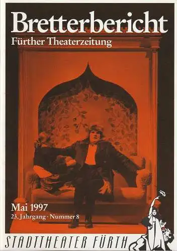 Stadttheater Fürth, Werner Müller, Barbara Bredow, Bettina Wiemer, Günter Pfaffenberger: BRETTERBERICHT Fürther Theaterzeitung Mai 1997 23. Jahrgang Nummer 8. 