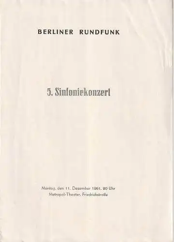 Berliner Rundfunk: Programmheft BERLINER RUNDFUNK-SINFONIE-ORCHESTER  5. SINFONIEKONZERT 11. Dezember 1961 Metropol Theater. 