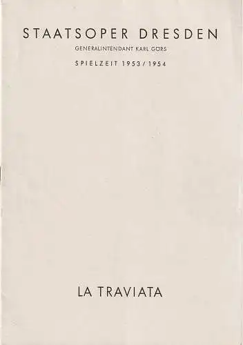 Staatsoper Dresden, Karl Görs, Günter Hausswald: Programmheft Giuseppe Verdi LA TRAVIATA Spielzeit 1953 / 54. 