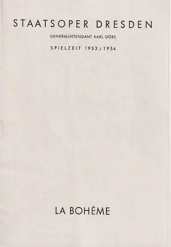 Staatsoper Dresden, Karl Görs, Eberhard Sprink: Programmheft Giacomo Puccini LA BOHEME Spielzeit 1953 / 54. 