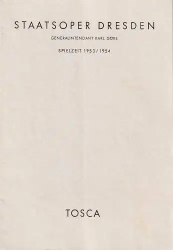 Staatsoper Dresden, Karl Görs, Eberhard Sprink: Programmheft Giacomo Puccini TOSCA Spielzeit 1953 / 54. 