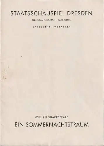 Staatsschauspiel Dresden, Karl Görs, Eberhard Sprink: Programmheft William Shakespeare EIN SOMMERNACHTSTRAUM Spielzeit 1953 / 54. 