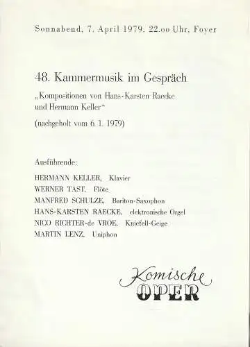 Komische Oper Berlin: Theaterzettel 48. KAMMERMUSIK IM GESPRÄCH KOMPOSITIONEN von HANS-KARSTEN RAECKE und HERMANN KELLER 7. April 1979 Foyer Komische Oper  Spielzeit 1978 / 79. 