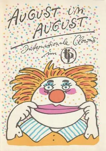 Theater im Palast, Vera Oelschlegel, Manfred Bofinger, Kristina Maaß: Programmheft AUGUST UM AUGUST INTERNATIONALE CLOWNS IM TIP GARDI HUTTER 1. + 2. August 1987 12. Spielzeit. 