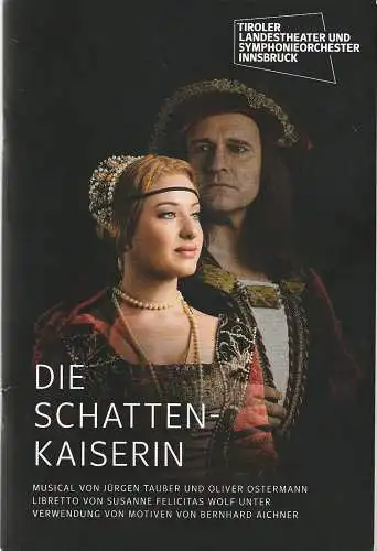 Tiroler Landestheater & Orchester Innsbruck, Johannes Reitmeier, Susanne Bieler, Magdalena Rainer: Programmheft Uraufführung DIE SCHATTENKAISERIN Premiere 28. September 2019 Spielzeit 2019 / 20. 