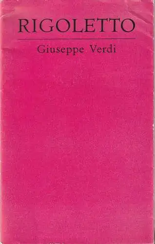 Deutsche Staatsoper Berlin Deutsche Demokratische Republik, Günter Rimkus, Wilfried Werz, Karl-Heinz Drescher: Programmheft Giuseppe Verdi RIGOLETTO 16. September 1983. 