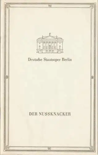 Deutsche Staatsoper Berlin Deutsche Demokratische Republik, Ines Nicolai, Gertrud Zucker, Christine Stromberg: Programmheft Pjotr Iljitsch Tschaikowski DER NUßKNACKER 8. Dezember 1987  ( Nussknacker ). 