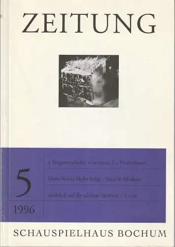 Schauspielhaus Bochum, Leander Haußmann, Alexander von Maravic: ZEITUNG 5 / 1996 4 Programmhefte: GERMANIA 3 / PROMETHEUS / DONA ROSITA BLEIBT LEDIG / TANA IN MOSKAU. 