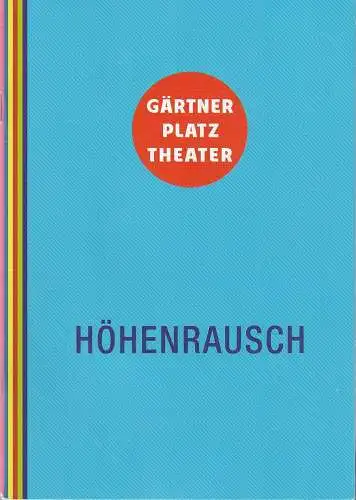 Staatstheater am Gärtnerplatz, Josef E. Köpplinger, Andras Borbely T., Johannes Weiß: Programmheft Uraufführung Georg Reischl HÖHENRAUSCH 1. Juni 2023 Spielzeit 2022 / 2023. 