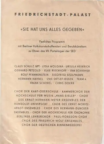 Friedrichstadt-Palast, Berliner Haus für Kulturarbeit: Theaterzettel SIE HAT UNS ALLES GEGEBEN FESTLICHES PROGRAMM ZU EHREN DES VII. PARTEITAGES DER SED 2. + 17. April 1967. 