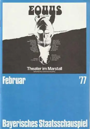 Bayerisches Staatsschauspiel, Kurt Meisel Jörg-Dieter Haas, Rosemare Schulz, Claus Seitz, Jean-Marie Bottequin (Fotos): Programmheft Peter Shaffer EQUUS 1. bis 4. Februar 1977 Bayerisches Staatsschauspiel Theater im Marstall Februar 1977. 