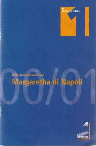 Theater Nürnberg - Schauspiel Nürnberg, Wulf Konold, Klaus Kusenberg, Frank Behnke. Marion Bührle (Fotos): Programmheft Shakespeare/Lanoye/Perceval MARGARETHA DI NAPOLI Premiere 14. Oktober 2000 Schauspielhaus. 