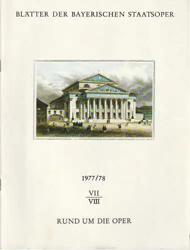 Bayerische Staatsoper, August Everding, Klaus Schultz, Udo Gefe: BLÄTTER DER BAYERISCHEN STAATSOPER Spielzeit 1977 / 78 Heft 7/8 Juli 1978. 