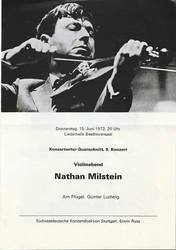 Südwestdeutsche Konzertdirektion Stuttgart, Erwin Russ: Programmheft KONZERTANTER QUERSCHNITT 9. KONZERT VIOLINABEND NATHAN MILSTEIN 15. Juni 1972 Liederhalle Beethovensaal. 