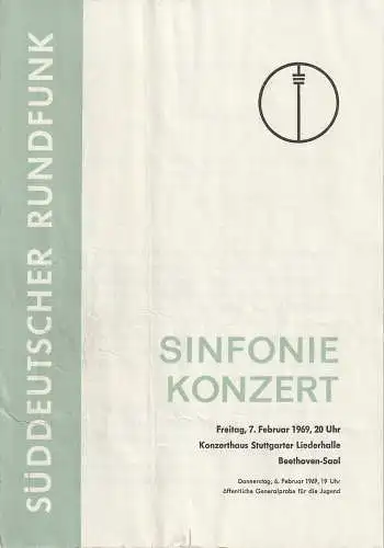 Süddeutscher Rundfunk: Programmheft SÜDFUNK-SINFONIEORCHESTER SINFONIEKONZERT 7. Februar 1969 Stuttgarter Liederhalle Beethovensaal. 