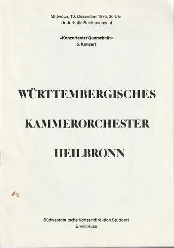 Südwestdeutsche Konzertdirektion Stuttgart, Erwin Russ: Programmheft KONZERTANTER QUERSCHNITT 5. KONZERT WÜRTTEMBERGISCHES KAMMERORCHESTER HEILBRONN 10. Dezember1975 Liederhalle Beethovensaal. 