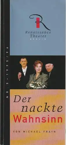 Renaissance Theater Berlin, Neue Theater-Betriebs GmbH, Horst-H. Filohn, Steffi Recknagel: Programmheft Michael Frayn DER NACKTE WAHNSINN Premiere 11. Mai 1996 Spielzeit 1995 / 96 Nr. 5. 