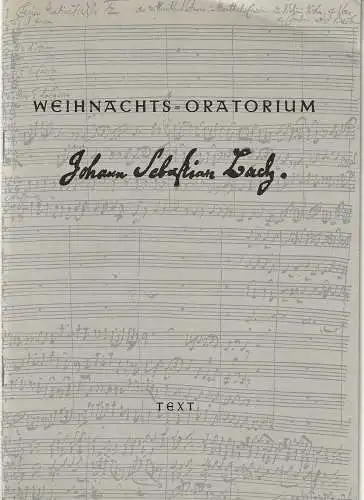 Schwäbischer Singkreis: Textheft Johann Sebastian Bach WEIHNACHTS-ORATORIUM Teil 1-6  26.12.1965 Christuskirche Reutlingen, 27.12.1965 Stiftskirche Stuttgart    (Programmheft ). 