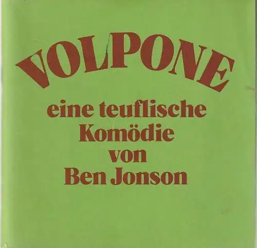 Schauspiel Köln, Volker Canaris, Jürgen Flimm, Karl Baratta, Rolf Henke: Programmheft Ben Jonson / Stefan Zweig VOLPONE Premiere 29. Mai 1980. 