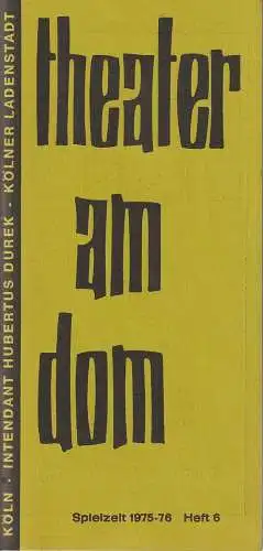 Theater am Dom Köln, Hubertus Durek, Klaus D. Leubner: Programmheft Julien Vartet HABEN SIE MITLEID, MEINE DAMEN ! Spielzeit 1975 - 76 Heft 6. 