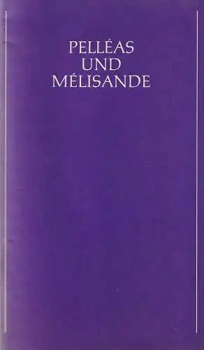 Bühnen der Stadt Köln Opernhaus, Claus Helmut Drese, Klaus-Peter Kehr: Programmheft Claude Debussy PELLEAS UND MELISANDE 25. April 1975. 