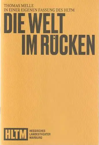 HLTM Hessisches Landestheater Marburg, Eva Lange, Carola Unser-Leichtweiß. Christin Ihle, Lisa Hedler: Programmheft DIE WELT IM RÜCKEN Premiere 20. April 2024 Theater am Schwanhof Spielzeit 2023 / 24 Nr. 10. 