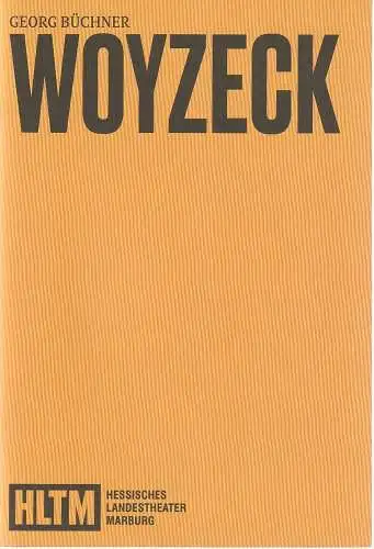 HLTM Hessisches Landestheater Marburg, Eva Lange, Carola Unser-Leichtweiß, Dilara Erdogu ( Eigenbeitrag ), Christin Ihle, Lisa Hedler, Sophie Strahl: Programmheft Georg Büchner WOYZECK Premiere 17...