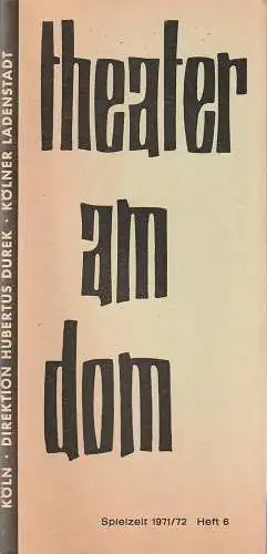 Theater am Dom Köln, Hubertus Durek, Gert Becker: Programmheft Ray Cooney / John Capman JETZT NICHT, LIEBLING ! Spielzeit 1971 / 72 Heft 6. 
