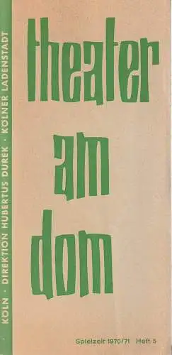 Theater am Dom Köln, Hubertus Durek, Iven Tiedemann: Programmheft Frederick Lonsdale SIND WIR DAS NICHT ALLE ? Spielzeit 1970 / 71 Heft 5. 