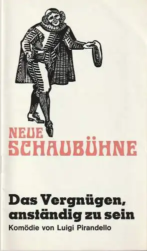 Neue Schaubühne Theatergastspiele Villach, Günther Fuhrmann: Programmheft Luigi Pirandello DAS VERGNÜGEN ANSTÄNDIG ZU SEIN Spielzeit 1974 / 75 Heft 5. 