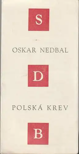 Ceske Narodni Divadlo v Brne: Programmheft Oskar Nedbal POLSKA KREV ( Polenblut ) Premiera 26. cervna 1959 v Redute. 