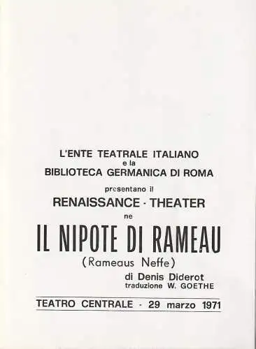 L'ente teatrale italiano e la biblioteca germanica di roma, Renaissance Theater Berlin: Programmheft Denis Diderot IL NIPOTE DI RAMEAU Teatro Centrale 29 marzo 1971 ( Rameaus Neffe ). 