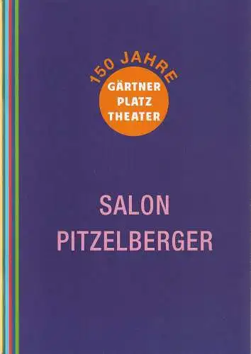 Staatstheater am Gärtnerplatz, Josef E. Köpplinger, Daniel C. Schindler, David Treffinger, Johannes Weiß: Programmheft Jacques Offenbach SALON PITZELBERGER Premiere 14. Januar 2016 Reithalle Spielzeit 2015 / 16. 