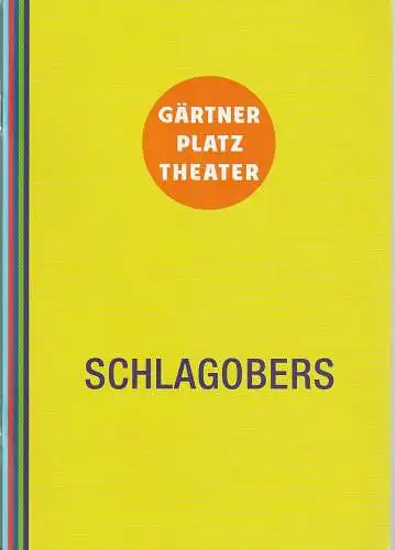 Staatstheater am Gärtnerplatz, Josef E. Köpplinger, Michael Otto, Johannes Weiß: Programmheft Richard Strauss SCHLAGOBERS Premiere 11. Dezember 2014 Spielzeit 2014 / 15. 