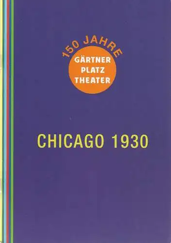 Staatstheater am Gärtnerplatz, Josef E. Köpplinger, Daniel C. Schindler, Johannes Weiß: Programmheft Uraufführung Karl Alfred Schreiner CHICAGO 1930 Ballett 21. Juli 2016 Spielzeit 2015 / 16. 