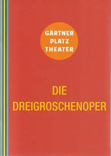 Staatstheater am Gärtnerplatz, Josef E. Köpplinger, Johannes Weiß, Daniel C. Schindler: Programmheft Brecht / Weill DIE DREIGROSCHENOPER Premiere 9. Oktober 2016 Circus Krone Spielzeit 2016 / 17. 