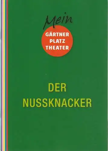 Staatstheater am Gärtnerplatz, Josef E. Köpplinger, Johannes Weiß, David Treffinger: Programmheft Choreografische Uraufführung Karl Alfred Schreiner DER NUSSKNACKER 23. November 2017 Spielzeit 2017 / 18. 