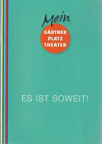 Staatstheater am Gärtnerplatz, Josef E. Köpplinger, Michael Alexander Rinz, Johannes Weiß: Programmheft ES IST SOWEIT ! GALAABEND ZUR WIEDERERÖFFNUNG DES STAATSTHEATERS AM GÄRTNERPLATZ 14. und 15. Oktober 2017. 