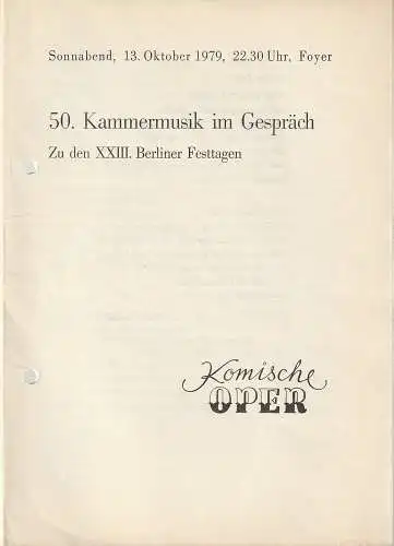 Komische Oper Berlin: Programmheft 4 Uraufführungen 50. KAMMERMUSIK IM GESPRÄCH  13. Oktober 1979 Foyer Komische Oper Spielzeit 1979 / 80 zu den XXIII. Berliner Festtagen. 