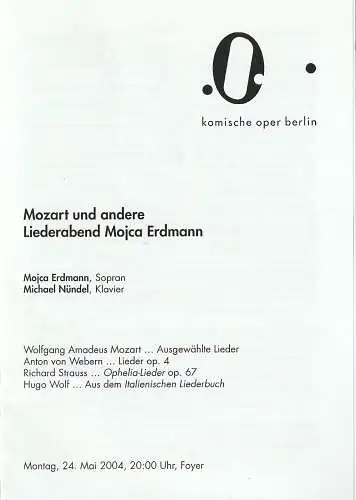 Komische Oper Berlin, Andreas Homoki, Kirill Petrenko, Malte Krasting, Julia Feurich: Programmheft MOZART UND ANDERE LIEDERABEND MOJCA ERDMANN 24. Mai 2004 Foyer Komische Oper Spielzeit 2003 / 2004. 