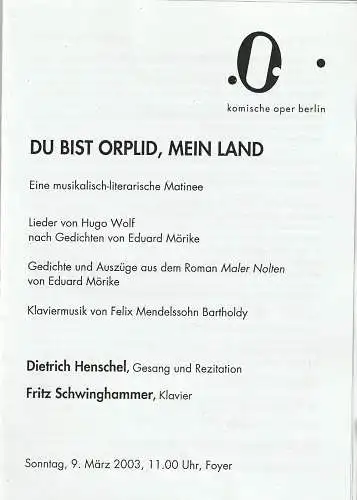 Komische Oper Berlin, Albert Kost, Michael Dühn: Programmheft Matinee DU BIST ORPLID, MEIN LAND 9. März 2003 Foyer Komische Oper Spielzeit 2002 / 2003. 