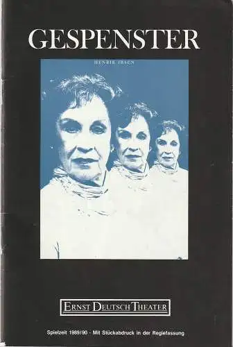 Ernst-Deutsch-Theater Hamburg, Friedrich Schütter, Wolfgang Borchert, Merula Steinhardt-Unseld, Kerstin Ramke: Programmheft Henrik Ibsen GESPENSTER Premiere 31. Mai 1990 Spielzeit 1989 / 90. 